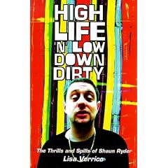 High Life 'n' Low Down Dirty: Thrills and Spills of Shaun Ryder
