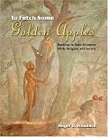 To Fetch Some Golden Apples: Readings in Indo-European Myth, Religion, and Society