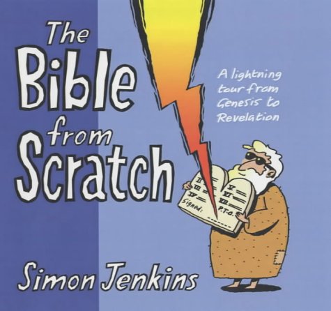 The Bible from Scratch: A Lightning Tour from Genesis to Revelation