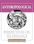 Anthropological Perspectives on Technology (Amerind Foundation New World Studies Series)