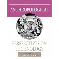 Anthropological Perspectives on Technology (Amerind Foundation New World Studies Series)