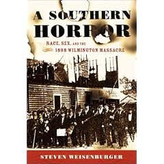 A Southern Horror: Race, Sex, and the 1898 Wilmington Massacre