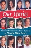 Our Stories: A Fiction Workshop for Young Authors (Follow-Up To: Whats Your Story?)
