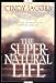The Super-natural Life