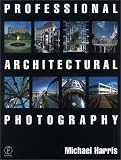 Cover of Professional Architectural Photography by Michael G. Harris 0240515323