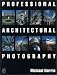 Professional Architectural Photography (Professional Photography)