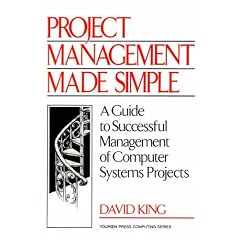 Project Management Made Simple: A Guide to Successful Management of Computer Systems Projects (Yourdon Press Computing)