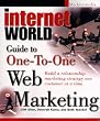 Internet World Guide to One-To-One Web Marketing Internet World Guide to One-To-One Web Marketing