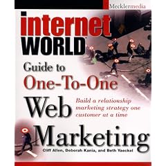 Internet World Guide to One-To-One Web Marketing