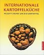 Internationale Kartoffelk�che. Rezepte rund um die Kartoffel