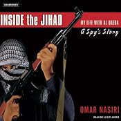 Inside the Jihad: My Life With Al Qaeda, A Spy's Story | [Omar Nasiri]
