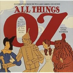 All Things Oz: The Wonder, Wit, and Wisdom of the Wizard of Oz