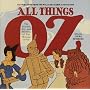 All Things Oz : The Wonder, Wit, and Wisdom of The Wizard of Oz