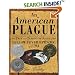 An American Plague: The True and Terrifying Story of the Yellow Fever Epidemic of 1793 (Newbery Honor Book)