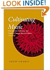 Cultivating Music: The Aspirations, Interests, and Limits of German Musical Culture, 1770-1848