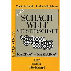 Schach-Weltmeisterschaft 1985  2. Teil: Karpow - Kasparow.  Der zweite Titelkampf