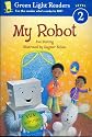 My Robot (Green Light Readers Level 2)