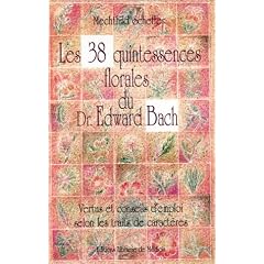 Les 38 quintessences florales du docteur Edward Bach
