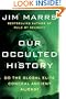 Our Occulted History: Do the Global Elite Conceal Ancient Aliens?