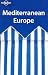 Mediterranean Europe (Lonely Planet Regional Guides)