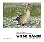 Wilde G�nse: Reise zwischen Wildnis und Weideland