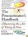 The Procrastinator's Handbook: Mastering the Art of Doing It Now