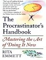 The Procrastinator's Handbook: Mastering the Art of Doing It Now