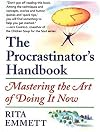 The Procrastinator's Handbook: Mastering the Art of Doing It Now