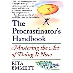 The Procrastinator's Handbook: Mastering the Art of Doing It Now