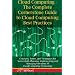 Cloud Computing - The Complete Cornerstone Guide to Cloud Computing Best Practices Concepts, Terms, and Techniques for Successfully Planning, Implemen