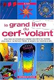 Le grand livre du cerf-volant Le grand livre du cerf-volant