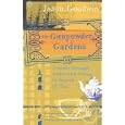 The Gunpowder Gardens: Travels Through India and China in Search of Tea by Jason Goodwin