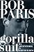 Gorilla Suit: My Adventures in Bodybuilding