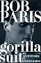 The Gorilla Suit: My Adventures in Bodybuilding