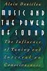 Music and the Power of Sound: The Influence of Tuning and Interval on Consciousness