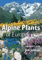 Alpine Plants of Europe: A Gardener's Guide