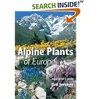 Alpine Plants of Europe: A Gardener's Guide by  Jim Jermyn, Dieter Schacht, and Wilhelm Schacht
