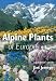 Book Alpine Plants of Europe: A Gardener's Guide