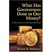 What Has Government Done to Our Money? Case for the 100 Percent Gold Dollar