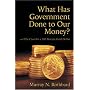 What Has Government Done to Our Money? and The Case for a 100 Percent Gold Dollar