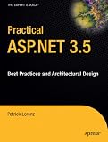 Practical ASP.NET 3.5: Best Practices and Architectural Design (Practical)