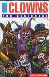 Clowns for Beginners (Writers and Readers Documentary Comic Book.) Joe Lee