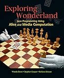 Exploring wonderland : Java programming using Alice and Media Computation