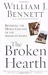 The Broken Hearth: Reversing the Moral Collapse of the American Family (Random House Large Print)