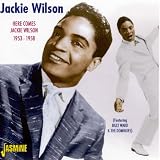Here Comes Jackie Wilson: The Best Of 1953-1958 [ORIGINAL RECORDINGS REMASTERED]