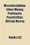 Monodactylidae: Silver Moony, Psettopsis, Pasaichthys, African Moony-