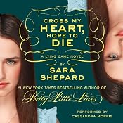 Cross My Heart, Hope to Die: The Lying Game, Book 5 | [Sara Shepard]