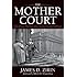 The Mother Court: Tales of Cases that Mattered in America's Greatest Trial Court