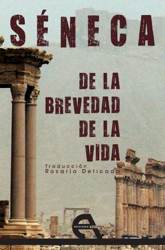 De la brevedad de la vida (Filosofía nº 8) (Spanish Edition)