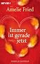 Immer ist gerade jetzt: Roman